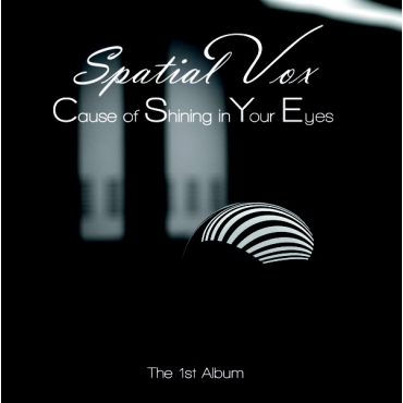 Spatial Vox ‎– Cause Of Shining In Your Eyes (The 1'st Album) CD