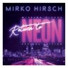 Mirko Hirsch ‎– Missing Pieces: Return To Neon (Special Edition)