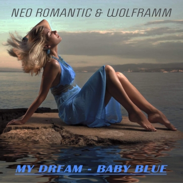 Neo Romantic & Wolframm ‎– My Dream-Baby Blue -mcd