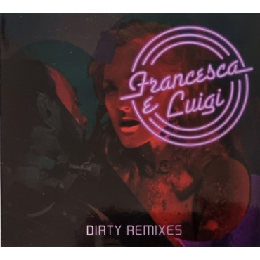 Francesca E Luigi ‎– Dirty Remixes CD