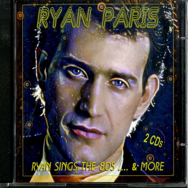 Ryan Paris ‎– Ryan Sings The 80s ....& More /2 CD